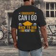I Graduated Can I Go Back To Bed Now Graduation College Men's Back Print T-Shirt