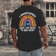 I Graduated Can I Go Back To Bed Now Graduation Hat Rainbow Men's Back Print T-Shirt
