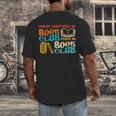 What Happens In Book Club Stays In Book Club Retro Men's Back Print T-Shirt What Happens In Book Club Stays In Book Club Retro Men's Back Print T-Shirt