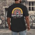HAPPY LAST OF DAY SCHOOL Rainbow Teacher Student Graduation Men's Back Print T-Shirt