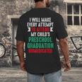 Hilarious Preschool Graduation Mom Dad Meme Preschooler Men's Back Print T-Shirt