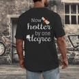 Now Hotter By One DEGREE Graduation Shirt For Her Him 2018 Men's Back Print T-Shirt
