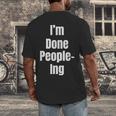 I'm Done People-Ing Introvert Humor Sarcastic Gamer Jokes Men's Back Print T-Shirt I'm Done People-Ing Introvert Humor Sarcastic Gamer Jokes Men's Back Print T-Shirt