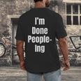 I'm Done People-Ing Introvert Humor Sarcastic Gamer Jokes Men's Back Print T-Shirt