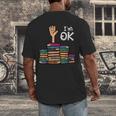 I'm Ok Read Book Reading Librarian Teacher Men Women Men's Back Print T-Shirt