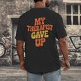 Introvert Humor My Therapist Gave Up Sarcastic Men's Back Print T-Shirt Introvert Humor My Therapist Gave Up Sarcastic Men's Back Print T-Shirt