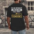 Im An Introvert Unless You Talk About Trombone Men's Back Print T-Shirt Im An Introvert Unless You Talk About Trombone Men's Back Print T-Shirt