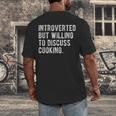 Introverted But Willing To Discuss Cooking Quote Men's Back Print T-Shirt Introverted But Willing To Discuss Cooking Quote Men's Back Print T-Shirt
