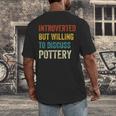 Introverted But Willing To Discuss Pottery Hobby Men's Back Print T-Shirt Introverted But Willing To Discuss Pottery Hobby Men's Back Print T-Shirt