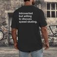 Introverted But Willing To Discuss Speed Skating Introverts Men's Back Print T-Shirt Introverted But Willing To Discuss Speed Skating Introverts Men's Back Print T-Shirt