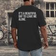 It’s a Beautiful Day To Leave Me Alone Introvert Gift Men's Back Print T-Shirt It’s a Beautiful Day To Leave Me Alone Introvert Gift Men's Back Print T-Shirt
