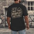It's Way Too Peopley Outside Introvert Sarcastic Humor Men's Back Print T-Shirt It's Way Too Peopley Outside Introvert Sarcastic Humor Men's Back Print T-Shirt
