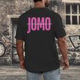 JOMO Joy Of Missing Out For The Introvert Men's Back Print T-Shirt JOMO Joy Of Missing Out For The Introvert Men's Back Print T-Shirt