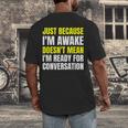 Just Because I'm Awake No Morning Person Introvert Witty Men's Back Print T-Shirt