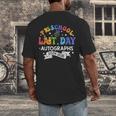 Last Day Of School Year 2025 Preschool Autograph Graduation Men's Back Print T-Shirt