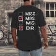 Miss Mrs Ms Dr Check Doctoral Student Bye PhD Graduation Men's Back Print T-Shirt