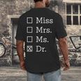 Miss Mrs Ms Dr Shirt Doctorate New Doctor Graduation Men's Back Print T-Shirt