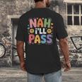 Nah I'Ll Pass Introvert Excuse Rest Humor Men's Back Print T-Shirt Nah I'Ll Pass Introvert Excuse Rest Humor Men's Back Print T-Shirt