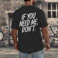 If You Need Me Don’t Sarcastic Introvert Men's Back Print T-Shirt If You Need Me Don’t Sarcastic Introvert Men's Back Print T-Shirt