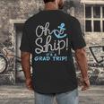 Oh Ship It's a Grad Trip Cruise Graduation T-Shirt T-Shirt Men's Back Print T-Shirt