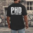 PHD Pretty Huge Debt Doctoral Degree PHD Graduation Men's Back Print T-Shirt