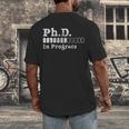 PhD In Progress PhD Doctoral Degree Graduation Doctorate Men's Back Print T-Shirt