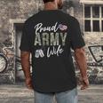 Proud Army Wife Army Graduation Wife US Army Wife Men's Back Print T-Shirt