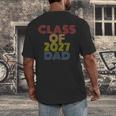 Proud Dad Of A Class Of 2027 Graduate Senior Graduation Men's Back Print T-Shirt