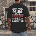 Proud Mom Of PhDaughter PhD Degree Graduate Graduation Men's Back Print T-Shirt