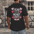 Read Your Heart Out Teacher Reading Book Love Valentines Day Men's Back Print T-Shirt