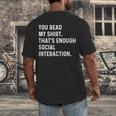 You Read My Shirt Thats Enough Social Interaction Introvert Men's Back Print T-Shirt You Read My Shirt Thats Enough Social Interaction Introvert Men's Back Print T-Shirt
