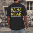 Reading Literacy Ha Ha Made You Read Book Lover Joke Men's Back Print T-Shirt