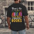 There's No Such Thing As Too Many Books Men's Back Print T-Shirt