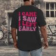 I Came I Saw I Left Early Sarcastic Introvert Saying Men's Back Print T-Shirt I Came I Saw I Left Early Sarcastic Introvert Saying Men's Back Print T-Shirt