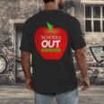 School Is Out Forever Graduation Humor Men's Back Print T-Shirt