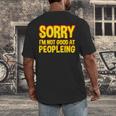 Sorry Im Not Good At Peopleing Introvert Men's Back Print T-Shirt