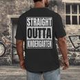 Straight Outta Kindergarten Graduation 2025 Kinder Men's Back Print T-Shirt