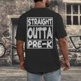 Straight Outta Pre-K Shirt Great Graduation Preschools Men's Back Print T-Shirt