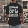 Straight Outta Preschool Shirt Graduation Idea Men's Back Print T-Shirt