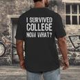 I Survived College Now What Graduate Graduation Humor Men's Back Print T-Shirt