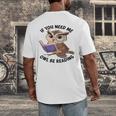 Cool Owl If You Need Me Owl Be Reading Book Students Men's Back Print T-Shirt