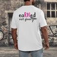 Earned Not Given Nurse Graduation Men's Back Print T-Shirt
