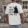 I'm Done With This BS College Graduation Shirt Men's Back Print T-Shirt