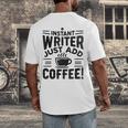 Instant Writer Just Add Coffee Author Book Writing Books Men's Back Print T-Shirt