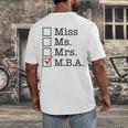 MBA Graduates Miss Ms Mrs MBA MBA Graduation Meme Men's Back Print T-Shirt