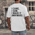 I Came I Saw I Made It Awkward Introvert Humor Quote Men's Back Print T-Shirt I Came I Saw I Made It Awkward Introvert Humor Quote Men's Back Print T-Shirt