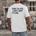 Sorry I Am Late Sarcastic Introvert Quote Text Men's Back Print T-Shirt