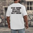 Stay Home It's Too Peopley Out There Sarcastic Introvert Men's Back Print T-Shirt
