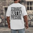 Straight Outta Preschool Shirt Boy Girl Graduation Men's Back Print T-Shirt