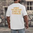 Whew That Was Close Almost Had To Socialize Introvert Men's Back Print T-Shirt